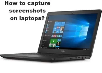 How to capture screenshots on Windows/macOS laptops?