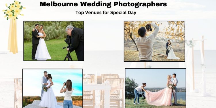 Melbourne Wedding Photographers: Top 10 Venues for Your Special Day