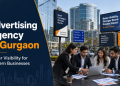 Advertising Agency in Gurgaon: Better Visibility for Modern Businesses