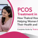 PCOS Treatment in Gurgaon: How Thakral Hospital Is Helping Women Reclaim Their Health and Fertility